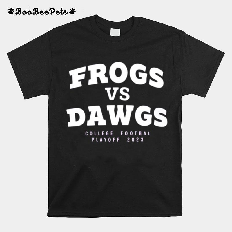 Frogs Vs Dawgs College Football Playoff 2023 T-Shirt