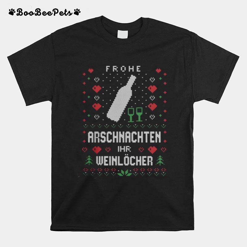 Frohe Arschnachten Ihr Weinlocher Ugly Christmas T-Shirt