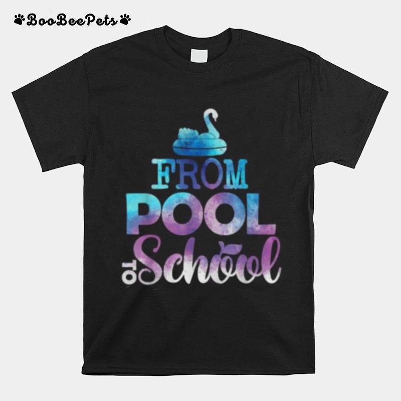 From Pool To School Back To Class T-Shirt