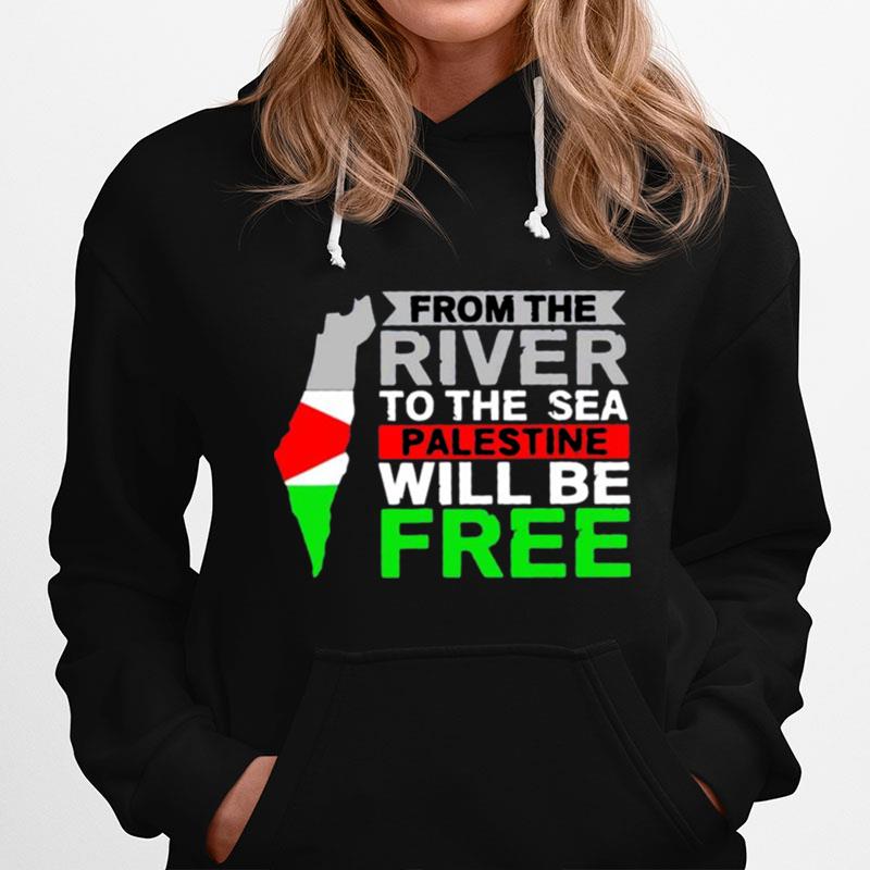 From The River To The Sea Palestine Will Be Free Hoodie