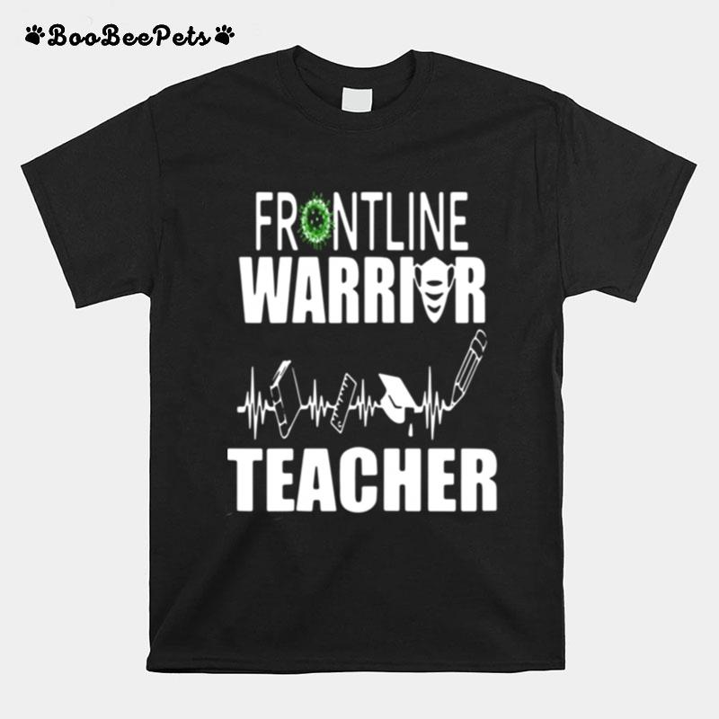 Frontline Warrior Teacher Good Gift For Teachers T-Shirt