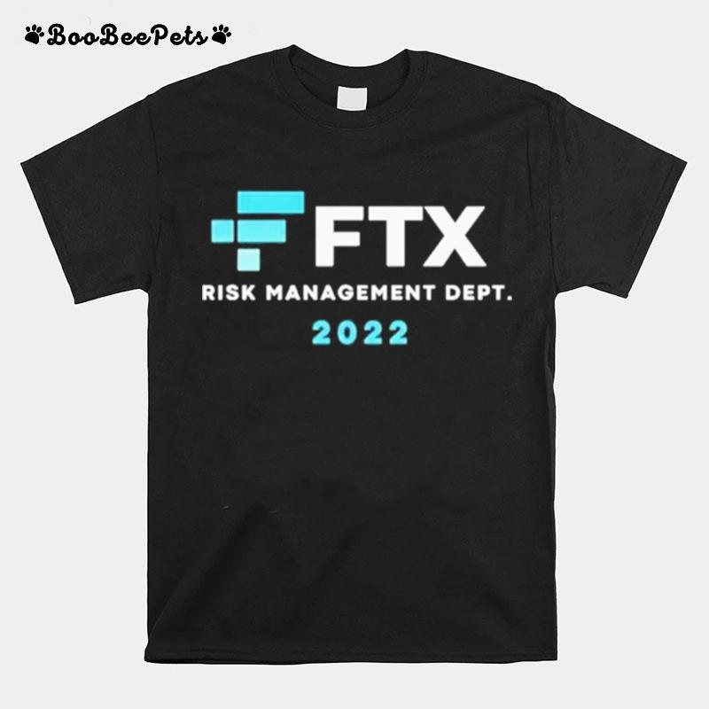 Ftx Risk Management Dept 2022 T-Shirt