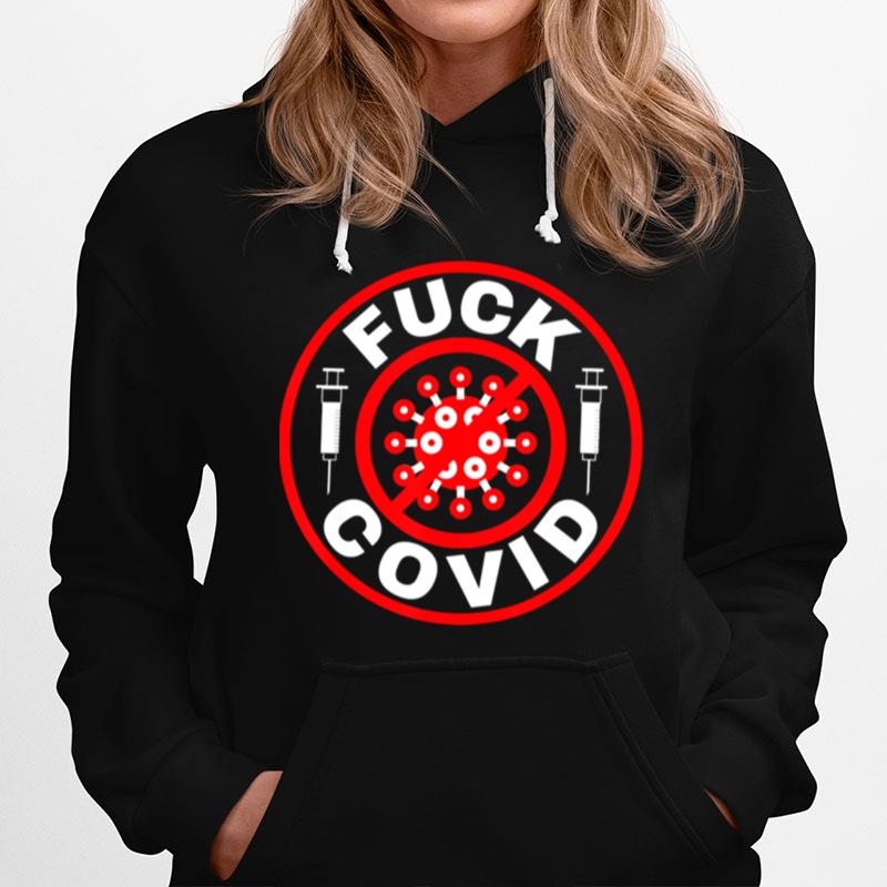 Fuck Covid Pandemic Vaccine Shots Tee Hoodie