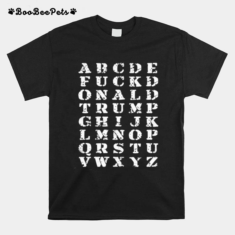 Fuck Donald Trump Alphabet Not My President T-Shirt