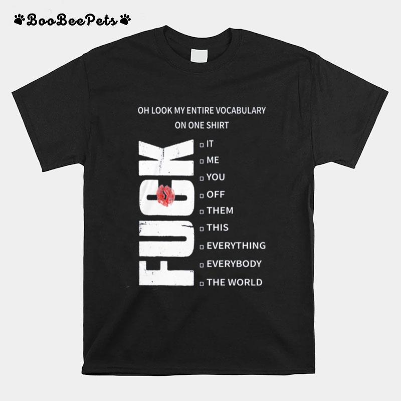 Fuck Oh Look My Entire Vocabulary On One T-Shirt