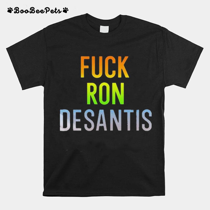 Fuck Ron Desantis T-Shirt