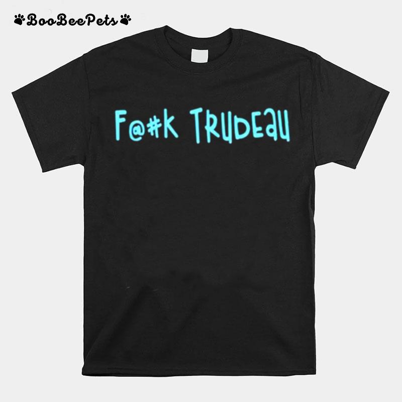 Fuck Trudeau T-Shirt
