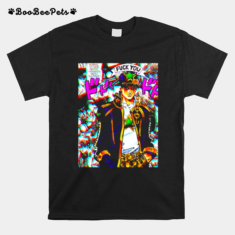 Fuck You Jojos Bizarre Adventure Jotaro Kujo T-Shirt