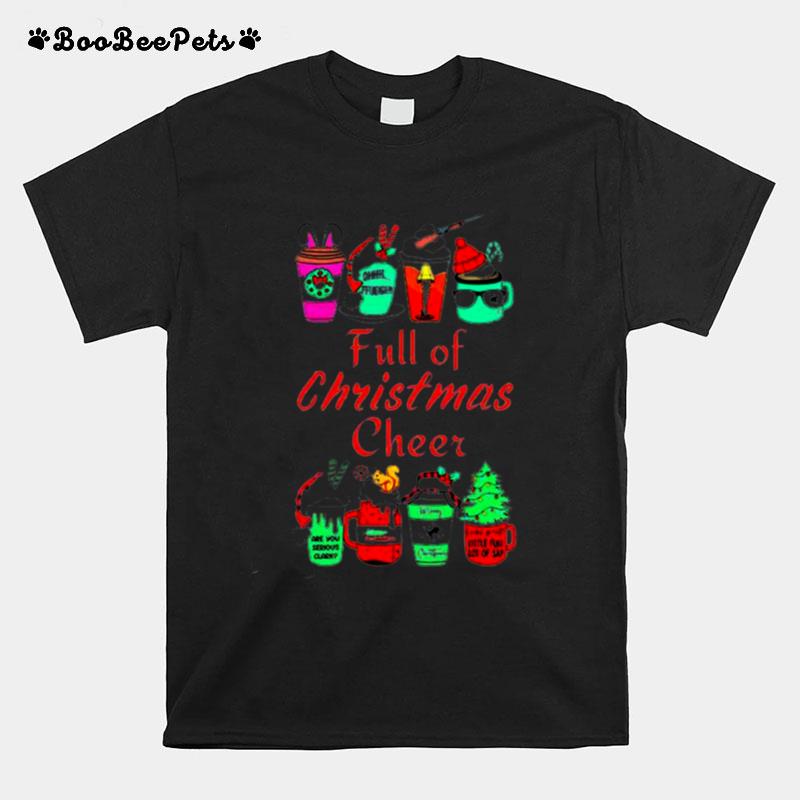 Full Of Christmas Cheer T-Shirt