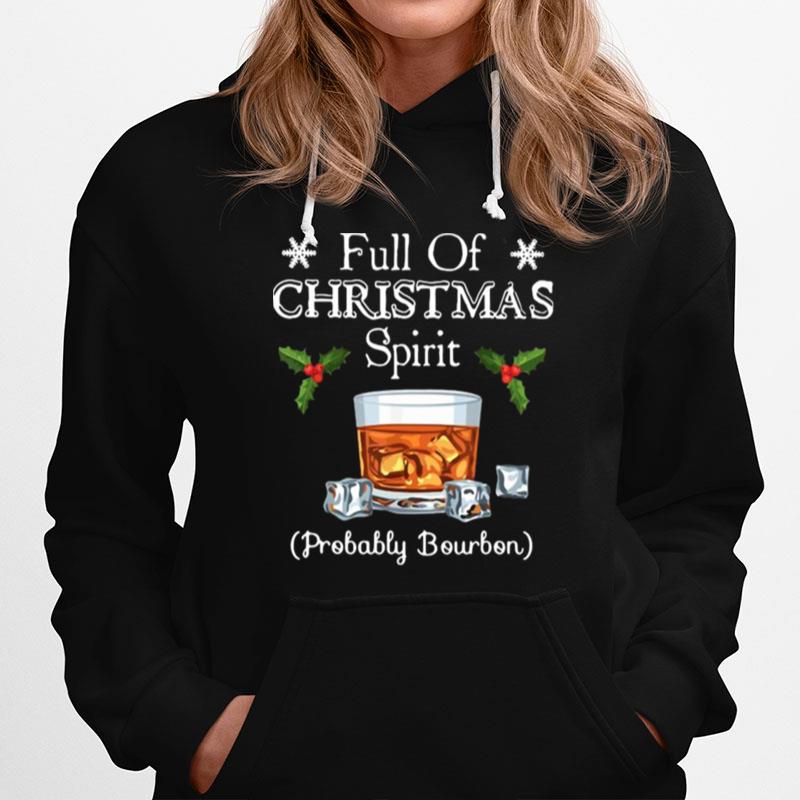 Full Of Christmas Probably Bourbon Hoodie