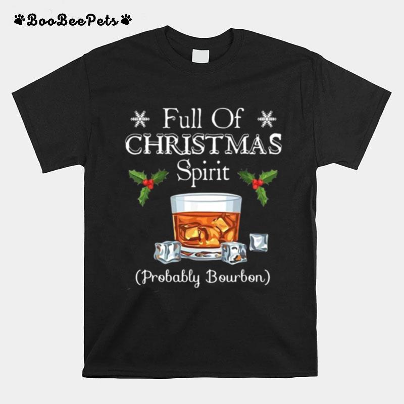 Full Of Christmas Spirit Probably Bourbon Vintage T-Shirt