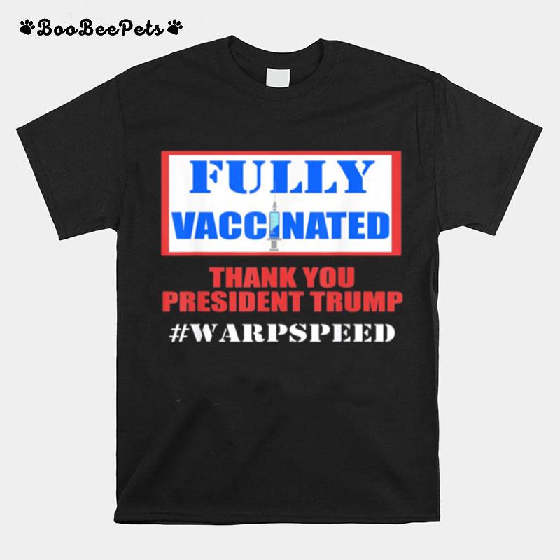 Fully Vaccinated Pro Vaccine Pro Trump Warp Speed T-Shirt