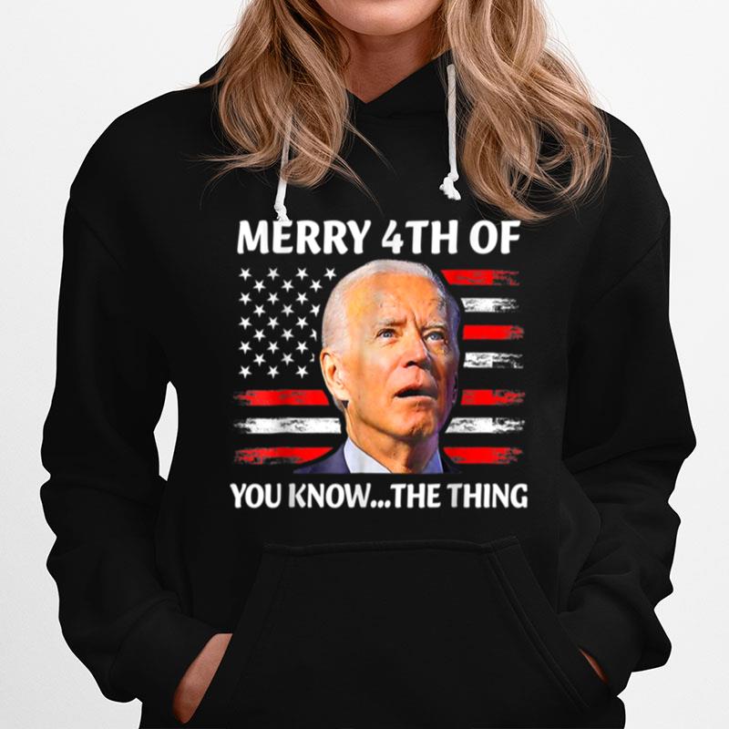 Funny Biden Confused Merry Happy 4Th Of You Know The Thing T B0B31J3Jz3 Hoodie