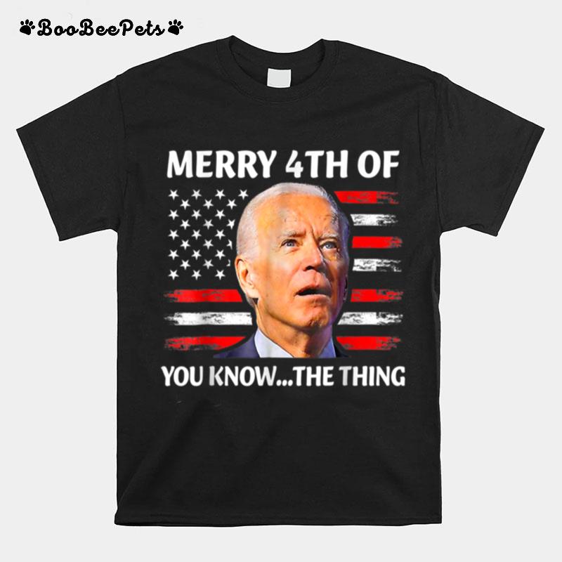 Funny Biden Confused Merry Happy 4Th Of You Know The Thing T B0B31J3Jz3 T-Shirt