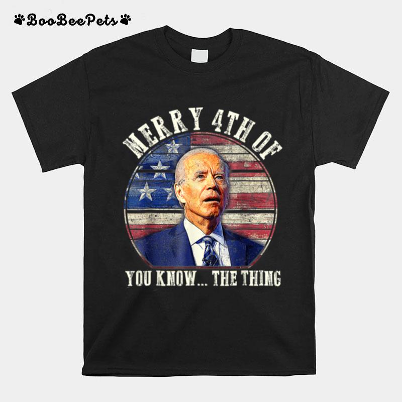 Funny Biden Dazed Merry 4Th Of You Know The Thing T B0B345L55Z T-Shirt