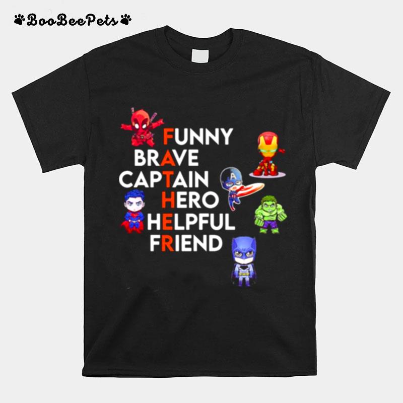 Funny Brave Captain Hero Helpful Friend T-Shirt