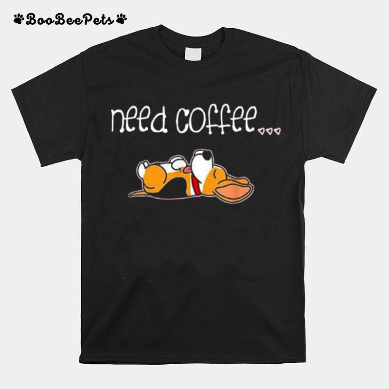 Funny Dog Need Coffee T-Shirt