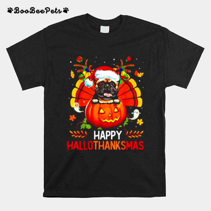 Funny French Bulldog Happy Hallothanksmas Halloween Thanksgiving Xmas T-Shirt