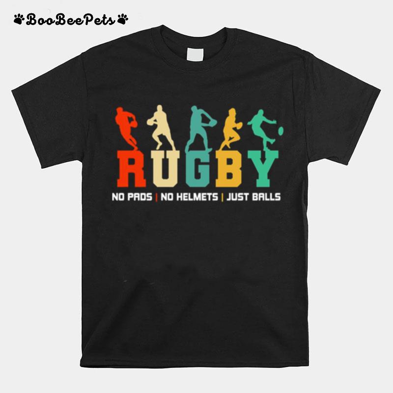 Funny Quote Rugby No Pads No Helmets Just Balls T-Shirt
