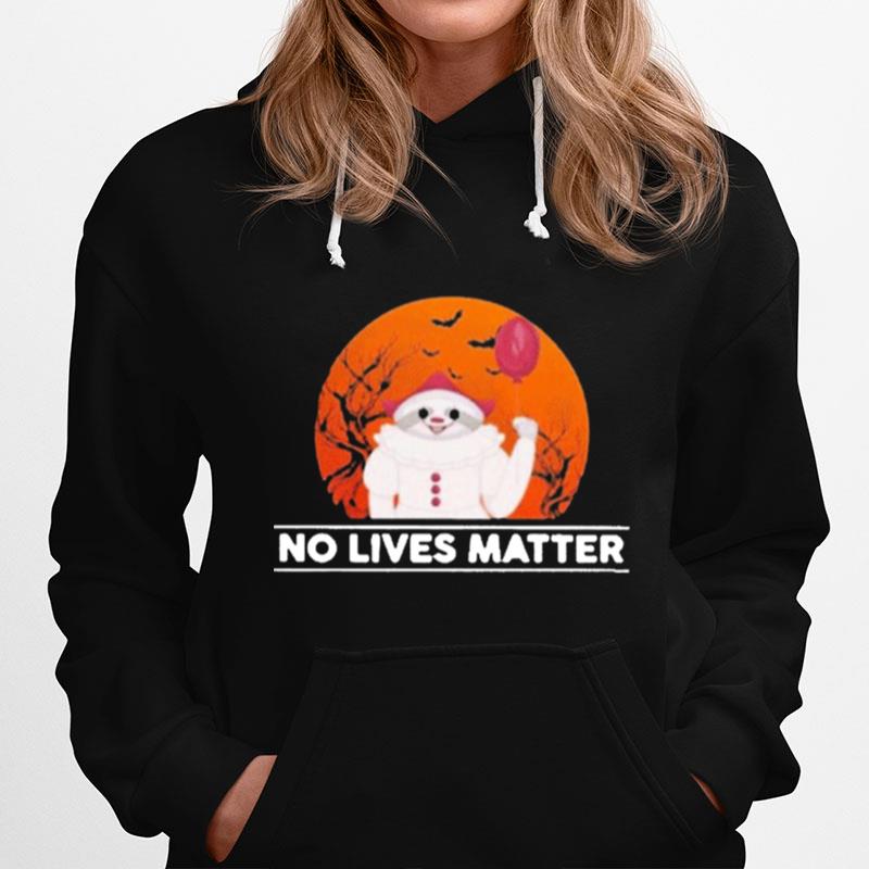 Funny Sloth Pennywise No Lives Matter Halloween Hoodie