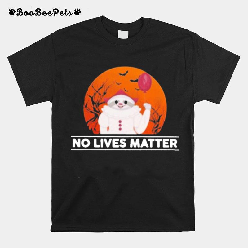 Funny Sloth Pennywise No Lives Matter Halloween T-Shirt