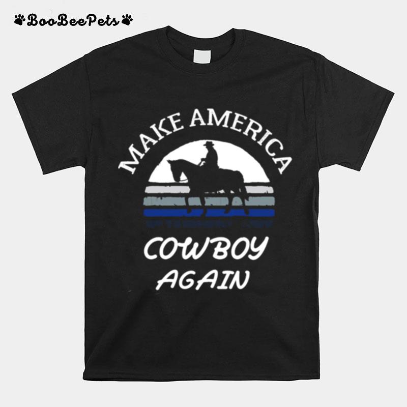 Funny Southern Make America Cowboy Again Retro And Vintage Sunset T-Shirt