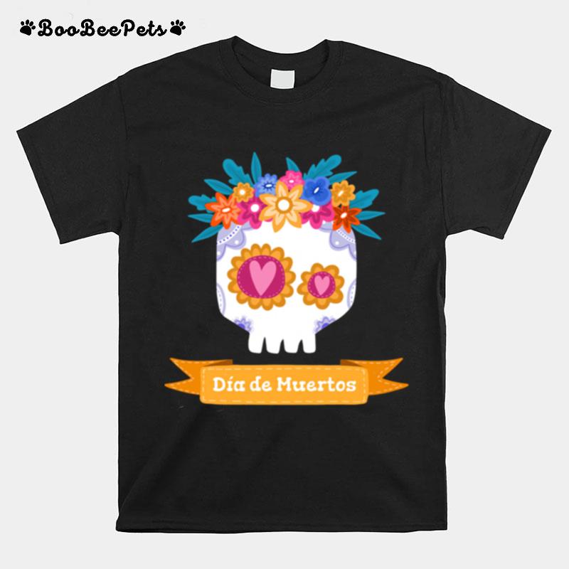 Funny Sugar Skull Dia De Muertos T-Shirt