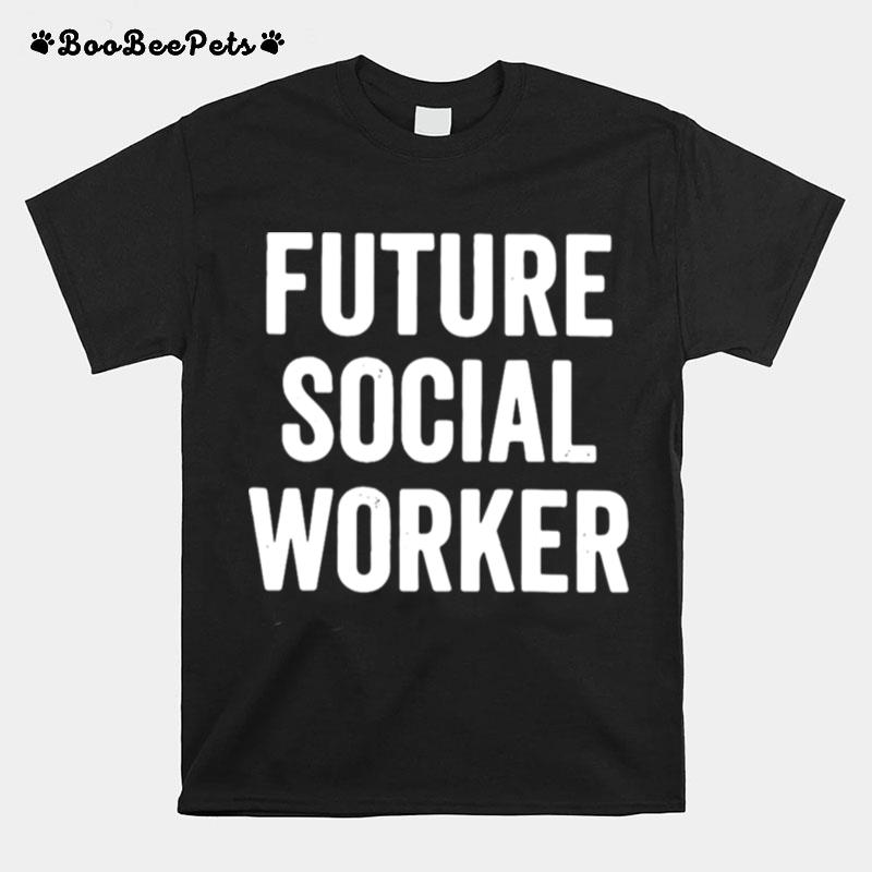 Future Social Worker T-Shirt