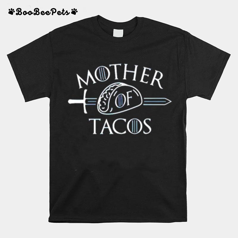 Game Of Thrones Mother Of Tacos T-Shirt