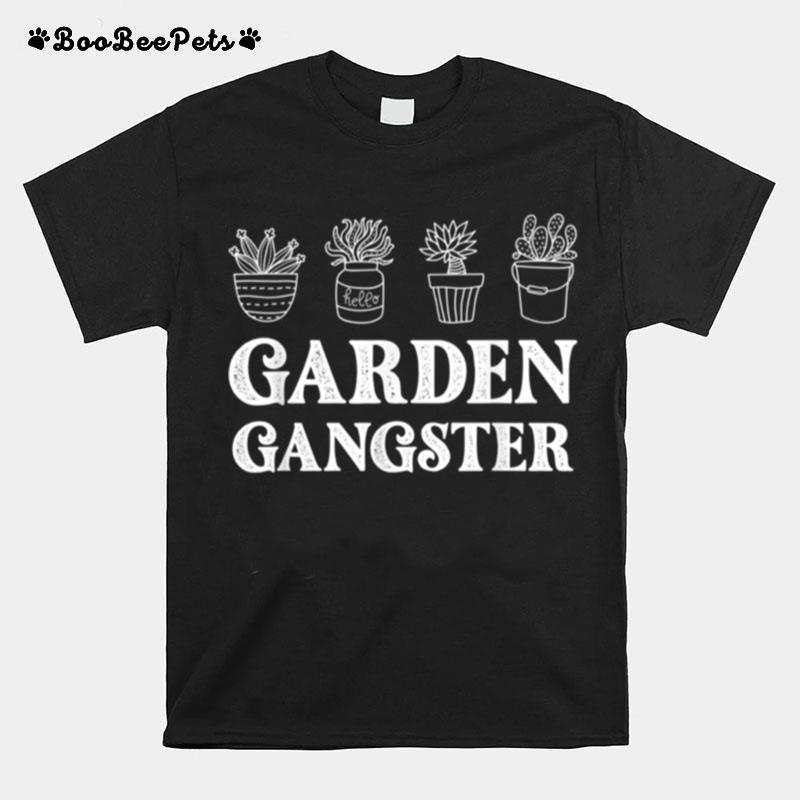 Garden Gangster Planter Gardener T-Shirt