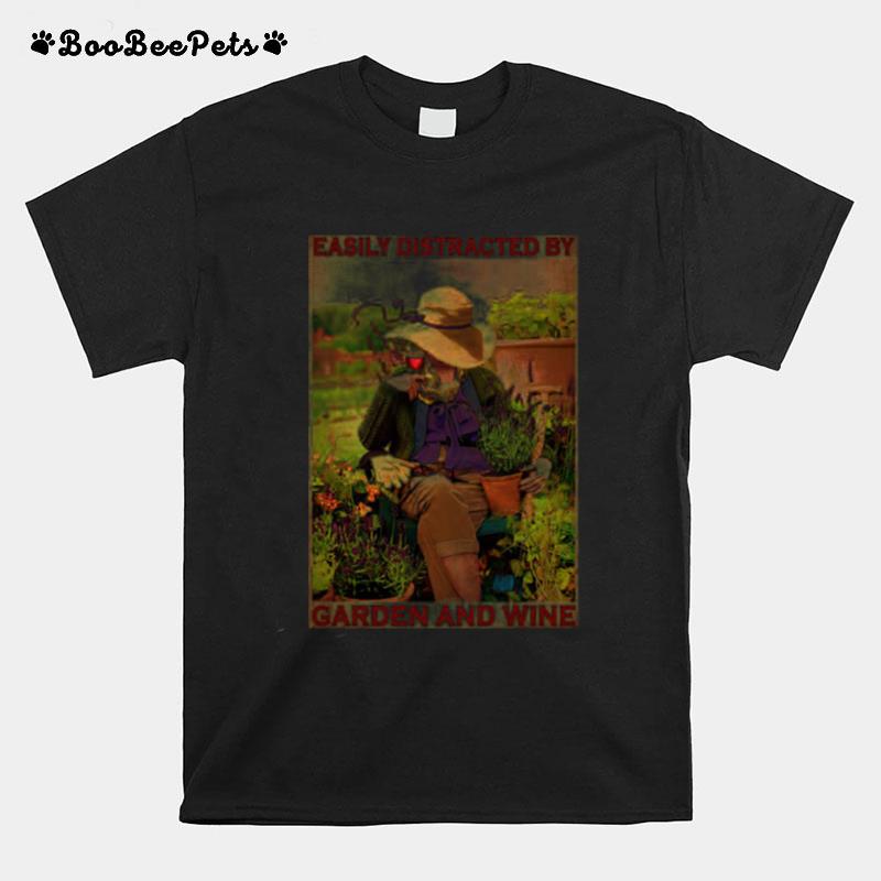 Garden Girl Easily Distracted By Garden And Wine T-Shirt