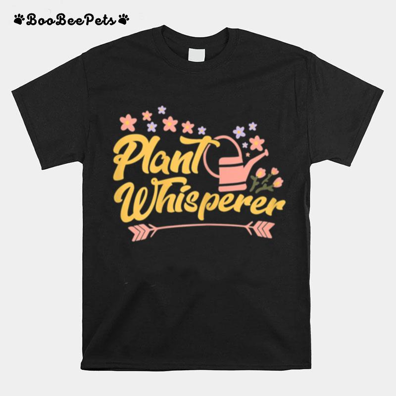 Garden Love Gardener Garden Plant Whisperer T-Shirt
