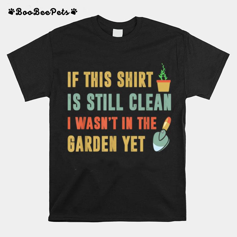 Gardening And Garden Work For Gardener T-Shirt