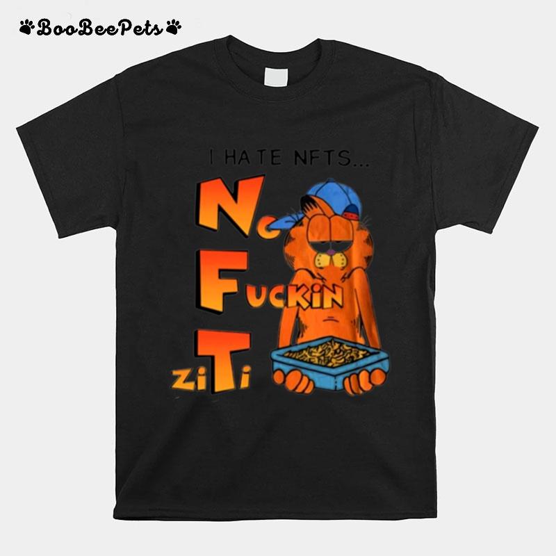 Garfield I Hate Nfts No Fuckin Ziti T-Shirt