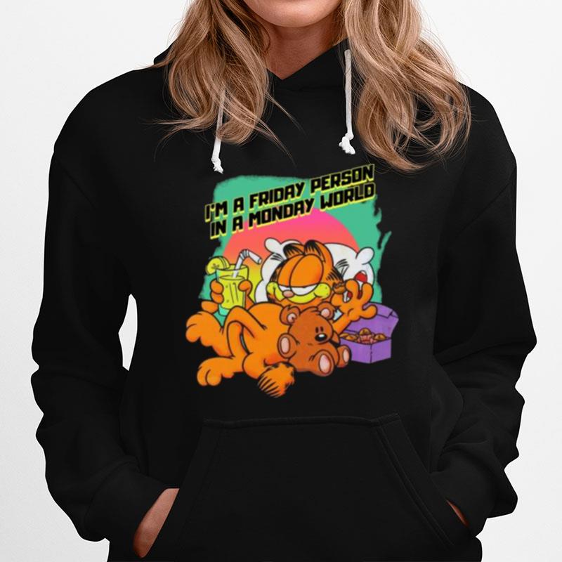 Garfield Im A Friday Person In A Monday World Hoodie
