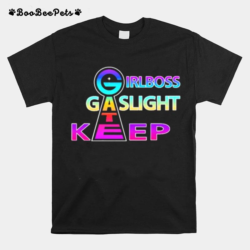 Gate Girlboss Gaslight Keep T-Shirt