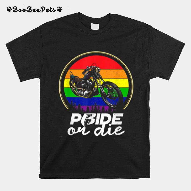 Gay Pride Or Die T-Shirt