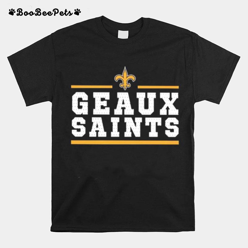 Geaux New Orleans Saints T-Shirt