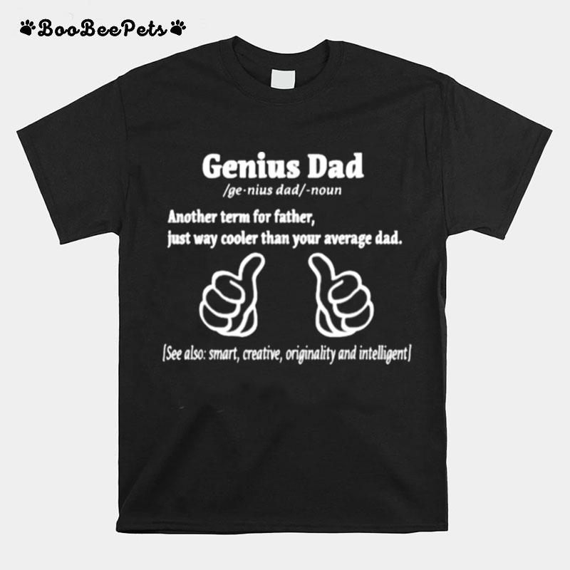 Genius Da Another Term For Fathers Just Way Cooler Than Your Average Dad Day Humor T-Shirt