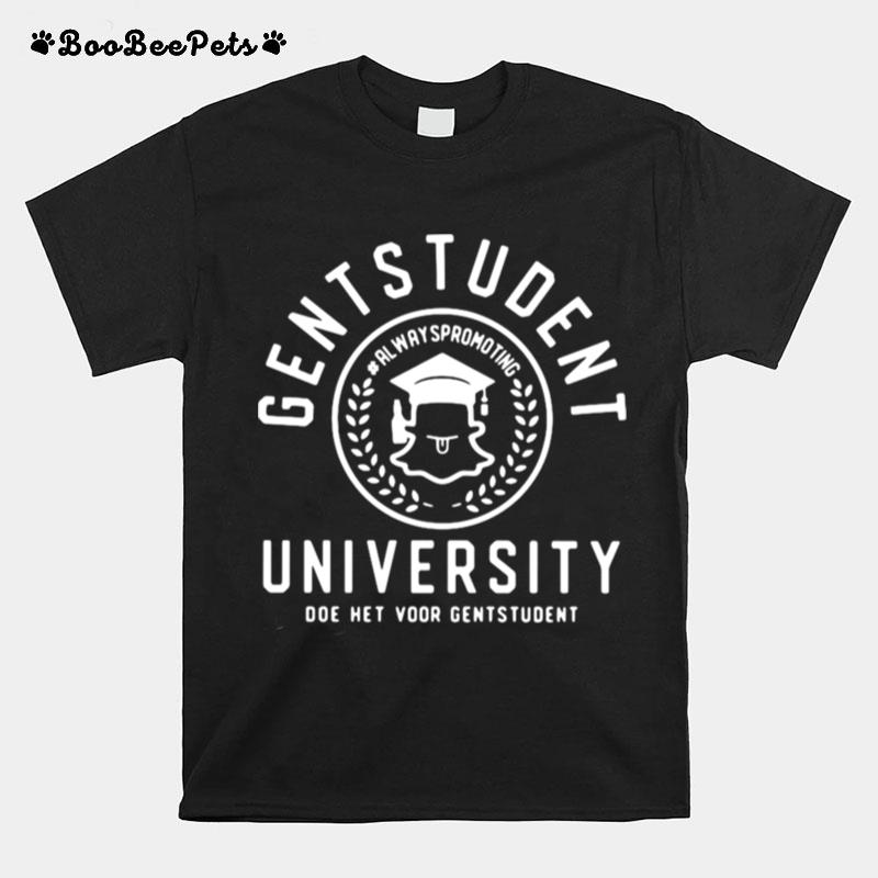 Gentstudent Always Promoting University Doe Het Voor Gen Student T-Shirt