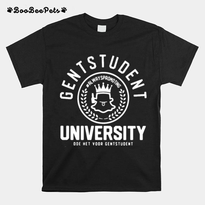 Gentstudent Always Promoting University Doe Het Voor Gent Student T-Shirt