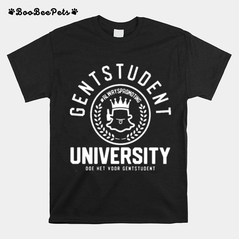 Gentstudent University Doe Het Voor Gentstudent Always Promoting T-Shirt