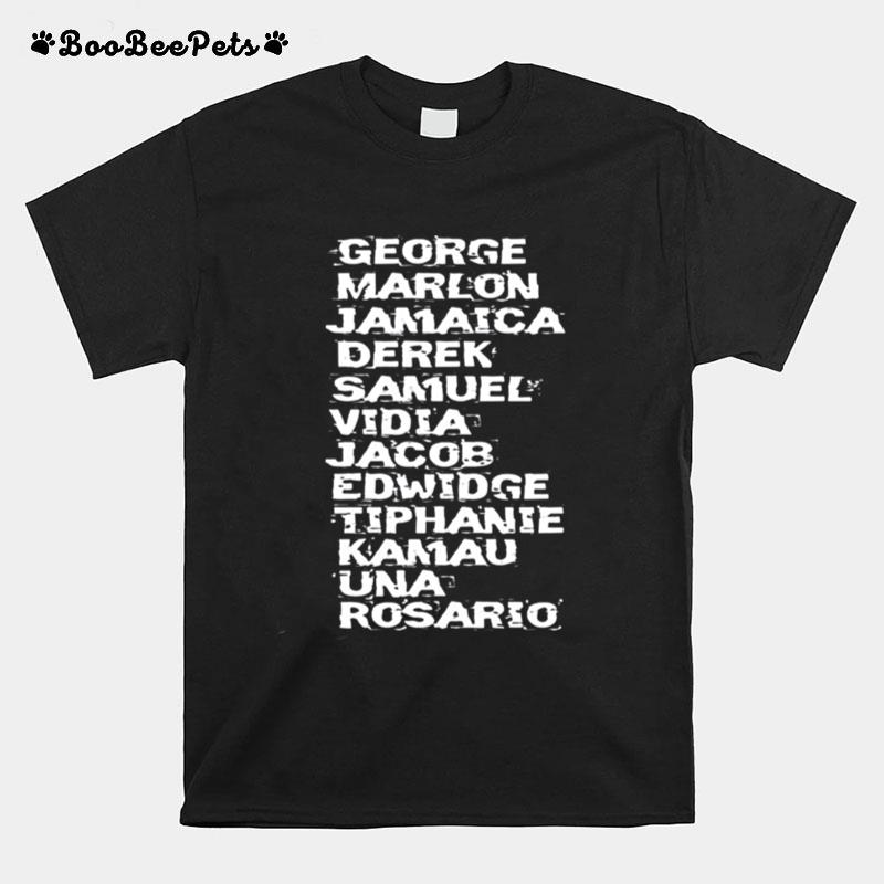 George Marlon Jamaica Derek Samuel Vidia Jacob Edwidge Tiphanie T-Shirt