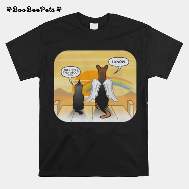 German Shepherd Angel They Still Talk About You I Know T-Shirt