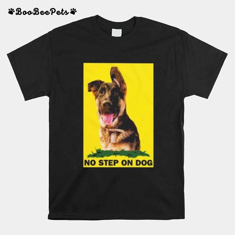 German Shepherd No Step On Dog T-Shirt