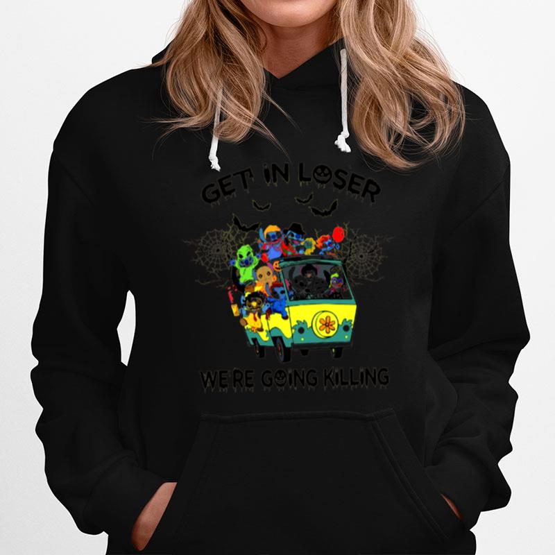 Get In Loser Wre Going Killing Funny Stitch Horror Killer Halloween Hoodie