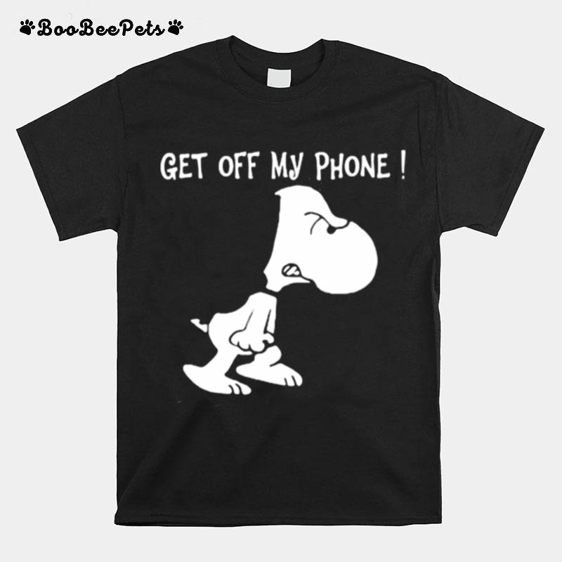 Get Off My Phone Snoopy T-Shirt