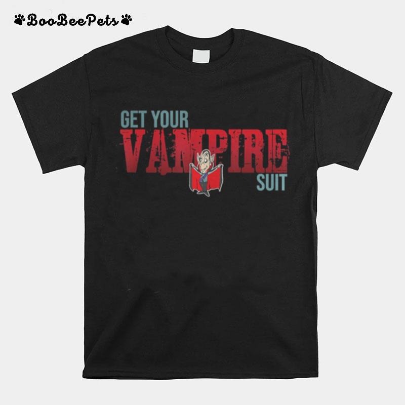 Get Your Vampire Suit T-Shirt