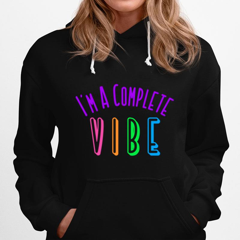 Ggt Im A Complete Vibe Positive Confident Rainbow Hoodie