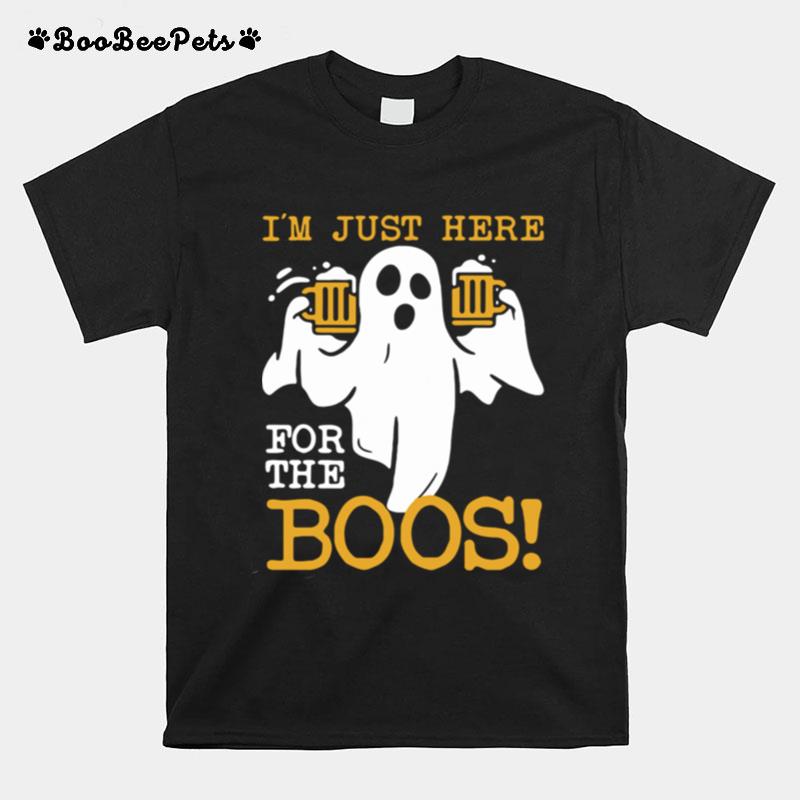 Ghost Beer Im Just Here For The Boos T-Shirt